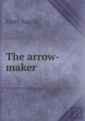 The Arrow-Maker
