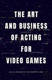 The Art And Business Of Acting For Video Games