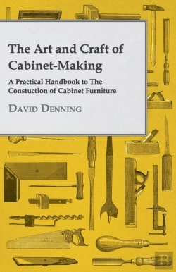 Bertrand.pt - The Art And Craft Of Cabinet-Making - A
