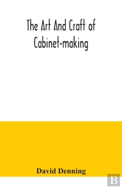 Bertrand.pt - The Art And Craft Of Cabinet-Making, A P