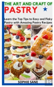 The Art And Craft Of Pastry
