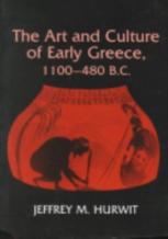 The Art And Culture Of Early Greece, 1100-480 B.C.