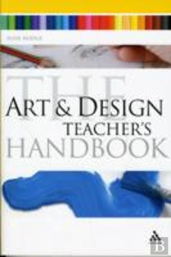 Bertrand.pt - The Art And Design Teacher'S Handbook