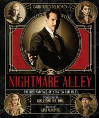 The Art And Making Of Guillermo Del Toro'S Nightmare Alley: The Rise And Fall Of Stanton Carlisle