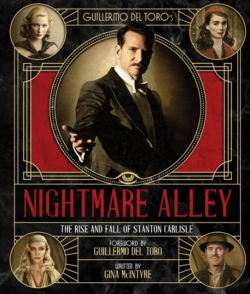 Bertrand.pt - The Art And Making Of Guillermo Del Toro'S Nightmare Alley: The Rise And Fall Of Stanton Carlisle