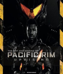 The Art And Making Of Pacific Rim Uprising