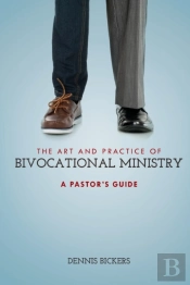 The Art And Practice Of Bivocational Ministry