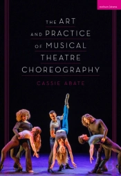 The Art And Practice Of Musical Theatre Choreography