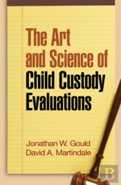 The Art And Science Of Child Custody Evaluations