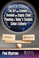 The Art And Science Of Demand And Supply Chain Planning In Today'S Complex Global Economy