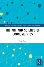 The Art And Science Of Econometrics