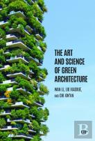 The Art And Science Of Green Architecture