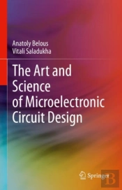 The Art And Science Of Microelectronic Circuit Design