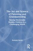 The Art And Science Of Parenting And Grandparenting