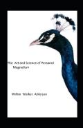 The Art And Science Of Personal Magnetism Illustrated