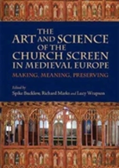 The Art And Science Of The Church Screen In Medieval Europe