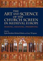 The Art And Science Of The Church Screen In Medieval Europe