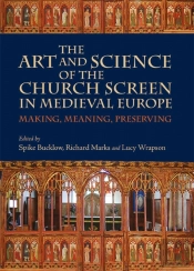 The Art And Science Of The Church Screen In Medieval Europe