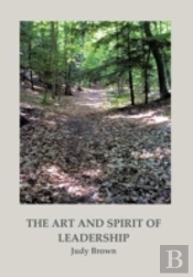 The Art And Spirit Of Leadership