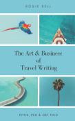 The Art & Business Of Travel Writing