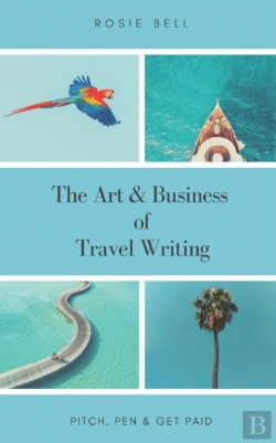 Bertrand.pt - The Art & Business Of Travel Writing