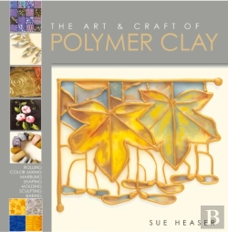 Bertrand.pt - The Art & Craft Of Polymer Clay