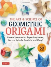 The Art & Science Of Geometric Origami