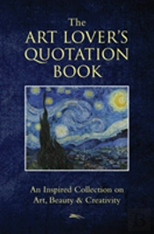 The Art Lover'S Quotation Book