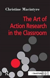 The Art Of Action Research In The Classroom