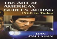 The Art Of American Screen Acting, 1960 To Today