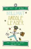 The Art Of Being A Brilliant Middle Leader
