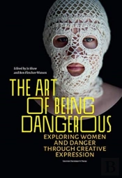 The Art Of Being Dangerous
