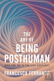 The Art Of Being Posthuman
