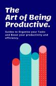 The Art Of Being Productive