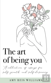 The Art Of Being You: A Collection Of Es