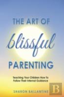 The Art Of Blissful Parenting