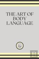 The Art Of Body Languaje