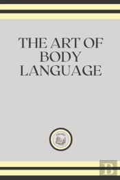 The Art Of Body Languaje
