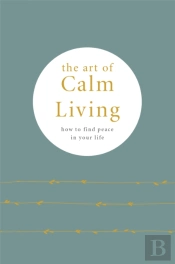 The Art Of Calm Living