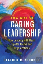 The Art Of Caring Leadership