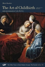 The Art Of Childbirth Â€“ A Seventeenthâ€“Century Midwife'S Epistolary Treatise To Doctor Vallant: A Bilingual Edition