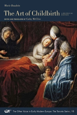 Bertrand.pt - The Art Of Childbirth Â€“ A Seventeenthâ€“Century Midwife'S Epistolary Treatise To Doctor Vallant: A Bilingual Edition
