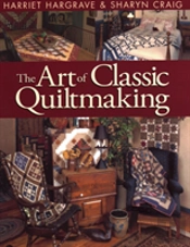 The Art Of Classic Quiltmaking