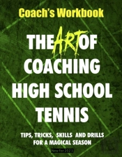 The Art Of Coaching High School Tennis