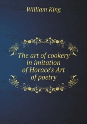 The Art Of Cookery In Imitation Of Horace'S Art Of Poetry