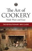 The Art Of Cookery Made Plain And Easy