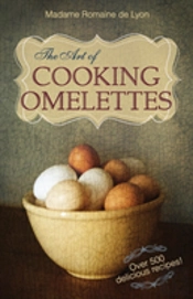 The Art Of Cooking Omelettes