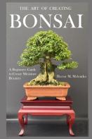The Art Of Creating Bonsai
