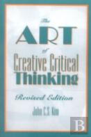 The Art Of Creative Critical Thinking