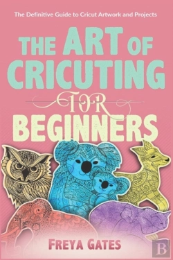 Bertrand.pt - The Art Of Cricuting For Beginners